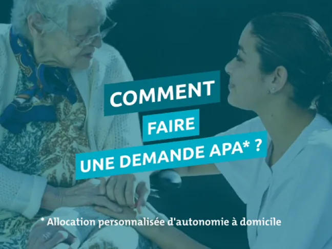 Comment faire une demande d'allocation personnalisée d'autonomie à domicile (APA) ?